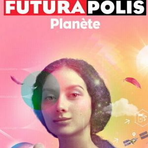 « Événement Futurapolis Planète 2024 : conférences sur l'innovation et la transition écologique »